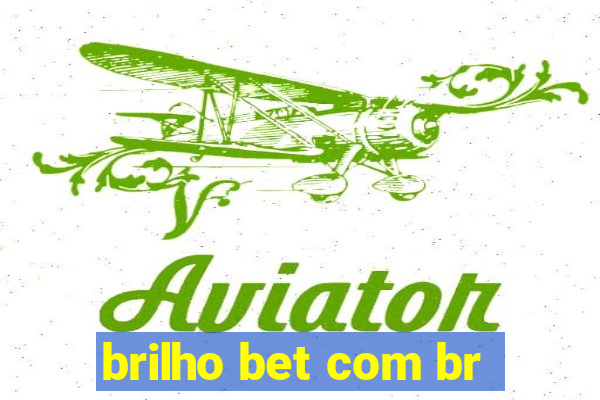brilho bet com br